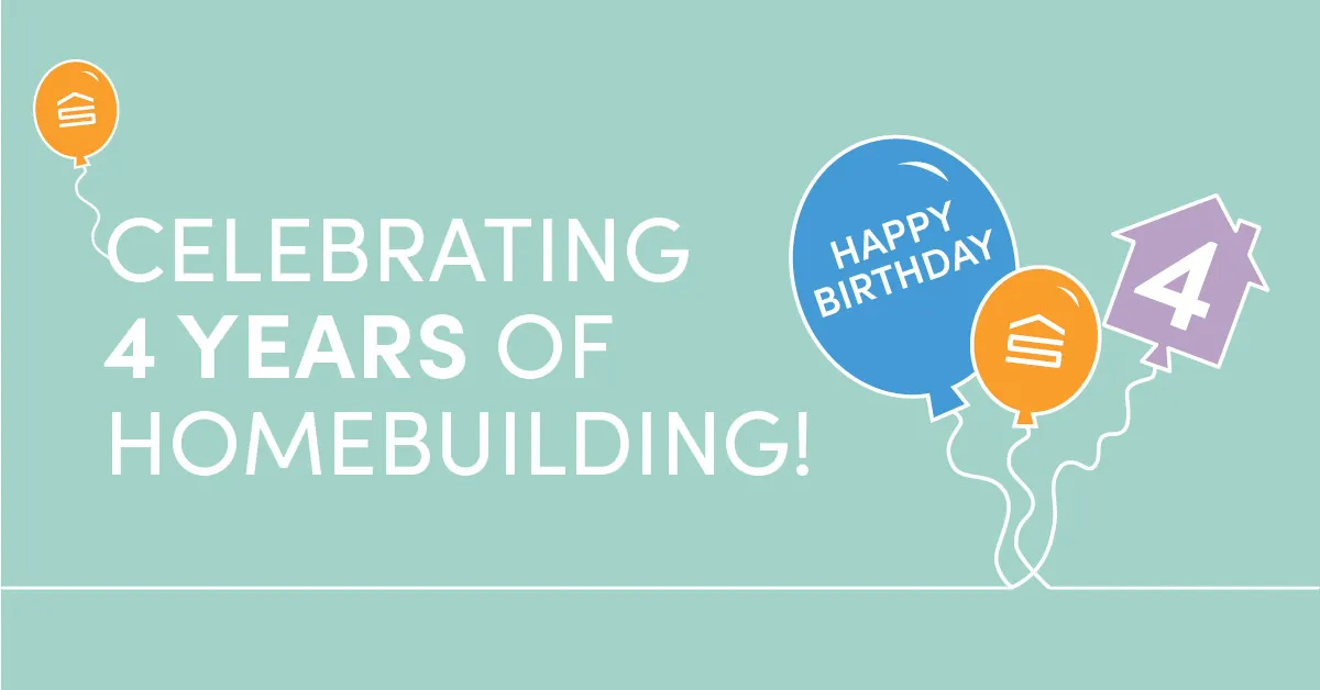 celebrating 4 years of homebuilding